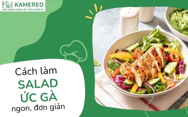 Một bát salad ức gà tươi mát đầy màu sắc, lý tưởng cho người ăn kiêng giảm cân và chế độ ăn lành mạnh.